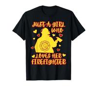 Jolie Juste Une Fille Qui Aime sa Petite Amie et sa Femme Pompier T-Shirt