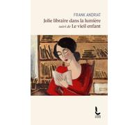 Jolie Libraire Dans La Lumière - Suivi De Le Vieil Enfant