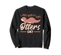 Jolie Loutre de mer, J'aime Vraiment Les loutres Sweatshirt