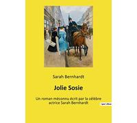 Jolie Sosie: Un roman méconnu écrit par la célèbre actrice Sarah Bernhardt