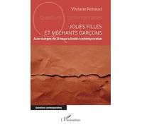 Jolies filles et méchants garçons Aux marges de la masculinité contemporaine - Viviane Renaud - L'harmattan - broché - Essai
