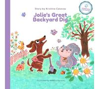 Jolie's Great Backyard Dig: A Heartwarming Adventure About Friendship and Discovery