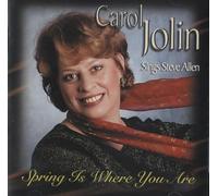Jolin, Carol - Spring is Where You are