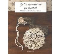 Jolis accessoires au crochet: Motifs et bordures faciles à réaliser