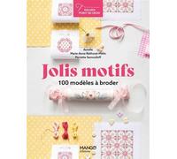 Jolis motifs 100 modèles à broder - Aurelle - Mango - broché - Guide