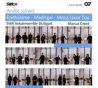 Jolivet – Epithalame, Madrigal, Missa Uxor Tua. Creed. – Carus
