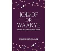 Jollof or Waakye?: Secrets to Making the Right Choice