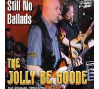 JOLLY BE GOODE - Still No Ballads [Import]