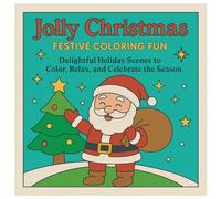 Jolly Christmas Festive Coloring Fun: Delightful Holiday Scenes To Color, Relax, And Celebrate The Season