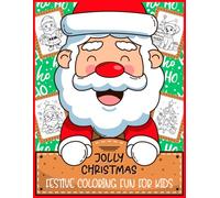 Jolly Christmas: Festive Coloring Fun for Kids: 50+ Fun and Easy Holiday Coloring Pages Featuring Santas, Snowmen, Reindeer, Ornaments & More | Perfect Christmas Gift or Stocking Stuffer