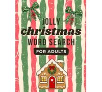 Jolly Christmas Word Search for Adults: 100 Festive Puzzles Featuring Carols, Cookies, Cozy Traditions & Winter Cheer - Relaxing Holiday Brain Games to Celebrate the Season