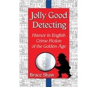 Jolly Good Detecting - Bruce Shaw - McFarland amp Co Inc - Livre en Anglais - Paperback Bruce ShawBruce Shaw (Auteur)