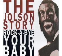 Jolson, Al - Jolson Story: Rock-A-Bye Your Baby