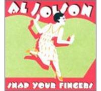 Jolson, Al - Snap Your Fingers