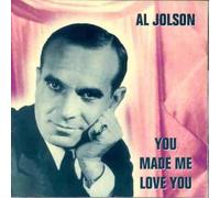 Jolson, Al - You Made Me Love You
