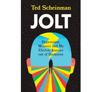 Jolt: Depression, Memory and My Electric Journey out of Darkness