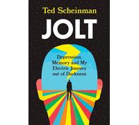 Jolt Depression, Memory and My Electric Journey out of Darkness - Ted Scheinman - Wildfire - ebook (ePub) - Livre