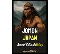 Jomon Japan: Ancient Cultural History