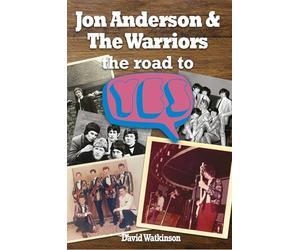 Jon Anderson and the Warriors: The Road to Yes