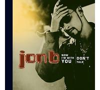 Jon B - Now I'm with You/Don't Talk
