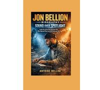 Jon Bellion Biography: Sound Over Spotlight: Inside the Life of the Reluctant Star Who Rejected Fame and Still Delivered Hits
