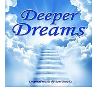 Jon Brooks - Deeper Dreams: Relaxing Music CD for Stress, Anxiety, Babies, Meditation and Sleep