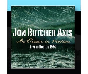 Jon Butcher Axis - an Ocean Motion: Live in Boston 1984