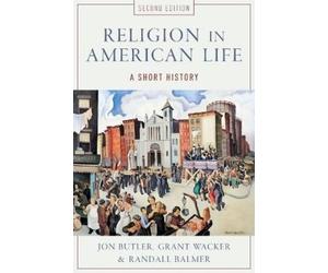 Jon Butler Grant Wacker Randall Balmer Religion in American Life (Poche)