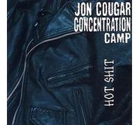 Jon Cougar Concentration Camp - Hot Shit