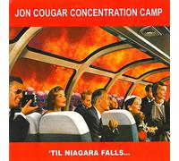Jon Cougar Concentration Camp - 'til Niagra Falls