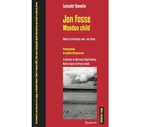 Jon Fosse / Woodoo child Notes et entretiens avec Jon Fosse 2024 - Lancelot Hamelin - Quartett - broché - Biographie
