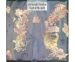 Jon Hassell & Farafina - Flash of the Spirit