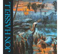 Jon Hassell - Surgeon Of The Nightsky Restores Dead Things By The Power Of Sound