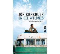 Jon Krakauer Stephan In die Wildnis: Allein nach Alaska Das Buch zum (Poche)
