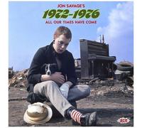 Jon Savage - Jon Savages 1972-1976: All Our Times Have Come / Various [Compact Discs] Uk - Import