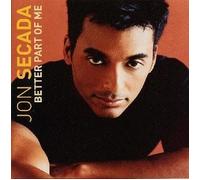 Jon Secada - Better Part of Me [Import]