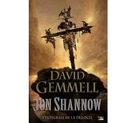 Jon Shannow - L'Intégrale L'intégrale de la trilogie - David Gemmell - Bragelonne - relié - Roman