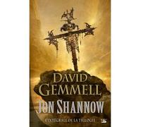 Jon Shannow - L'Intégrale L'intégrale de la trilogie - David Gemmell - Bragelonne - relié - Roman