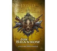 Jon Shannow, tome 2 : L'Ultime Sentinelle – Bragelonne