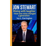 JON STEWART: Rising with laughter - How one Voice changed a generation