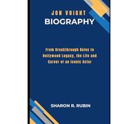 Jon Voight Biography: From Breakthrough Roles to Hollywood Legacy, the Life and Career of an Iconic Actor