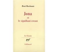 Henri Meschonnic – Jona et le signifiant errant – Gallimard