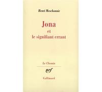 Jona et le signifiant errant - - Henri Meschonnic - Gallimard - Livre