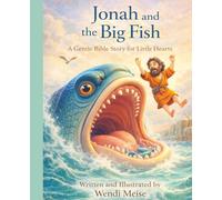 Jonah and the Big Fish: A Gentle Bible Story for Little Hearts About Listening to God, Second Chances, and Obedience: A Cozy Children's Picture Book About Trusting God