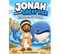 Jonah and the Great Fish Coloring Book: When God Called Jonah | A Story of Obedience, Mercy, and Second Chances