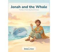 Jonah and the Whale: The Story of God's Big Second Chance