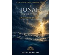 Jonah Bible Study: Swallowed by Grace - A Six-Lesson Study Through Jonah
