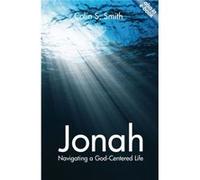 Jonah: Navigating A God Centred Life (Paperback) Colin S Smith, (Auteur)