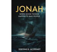 Jonah: When Good Things Happen To Bad People