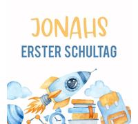 Jonahs erster Schultag: Kreatives Erinnerungsalbum & Gästebuch zur Einschulung / Schulanfang, 21x21cm, im Aquarell Look mit, Rakete, Schulranzen, Büchern in Orange und Blau